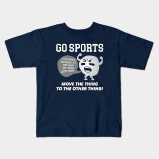 GO SPORTS Move the thing to the other thing! Kids T-Shirt